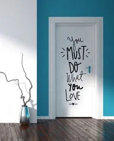 What you love... Wall Quotes Decals, Wall Stickers, Wall Decals, Quote Wall, Wall Art, Vinyl Wall, Door Design, Ideas Geniales